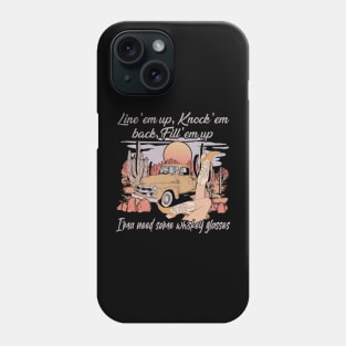 Line 'Em Up, Knock 'Em Back, Fill 'Em Up Cute Cowgirl Boots Phone Case