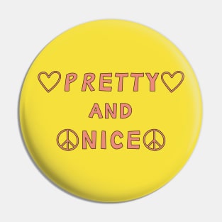 Pretty and Nice Pin