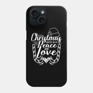 christmas unites us in peace and love christmas quotes design Phone Case