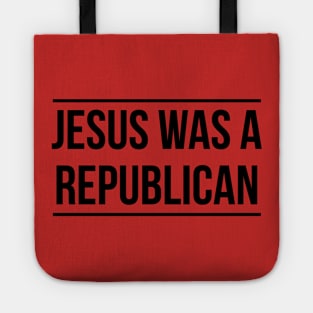 Jesus was a Republican Tote