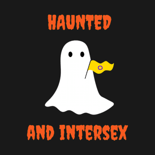 Haunted and Intersex T-Shirt