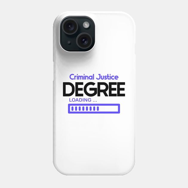 Criminal Justice Degree Loading Phone Case by nextneveldesign