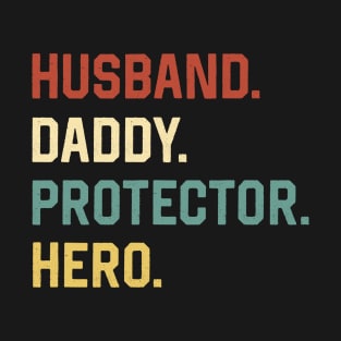 Fathers Day Shirt Husband Daddy Protector Hero Gift T-Shirt