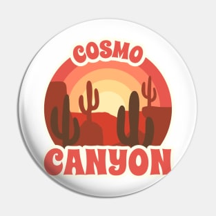 Cosmo Canyon Pin