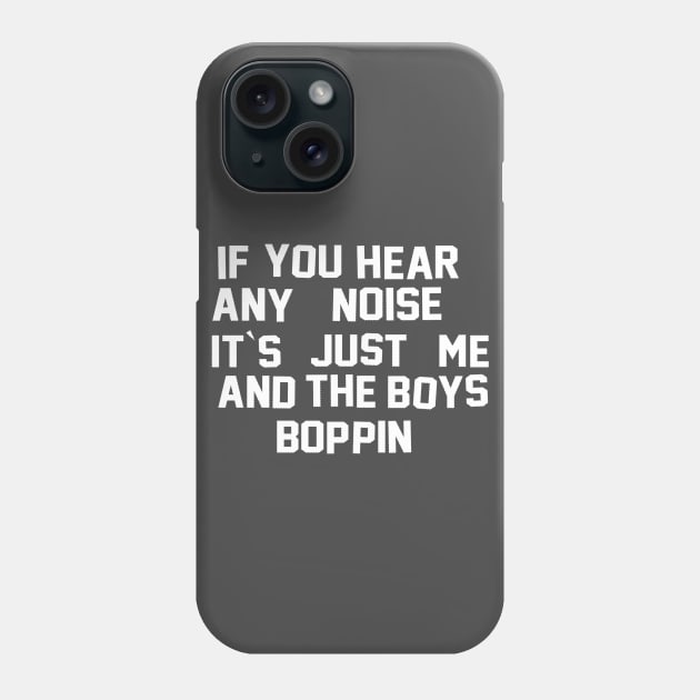 Boppin With The Boys Phone Case by kthorjensen