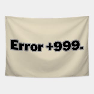 Error +999. Tapestry