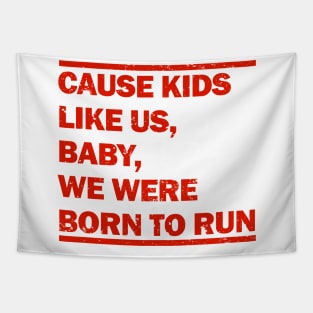 Baby We Were Born To Run Tapestry