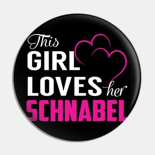 This Girl Loves Her SCHNABEL Pin