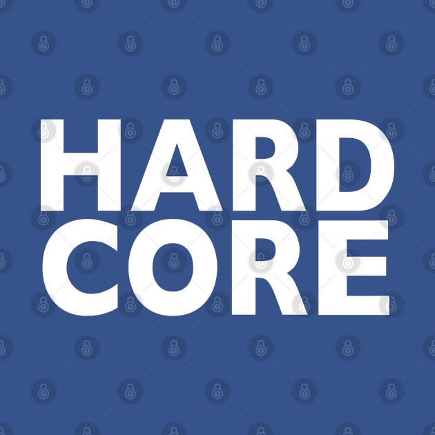 Hardcore by RuftupDesigns