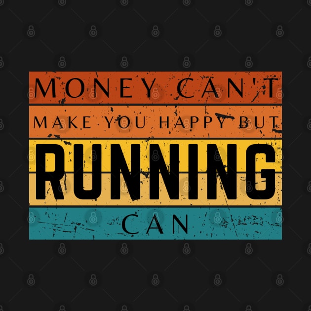 Money Can't Make You Happy But Running Can by HobbyAndArt