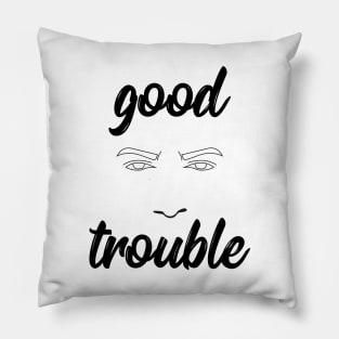 good trouble Pillow