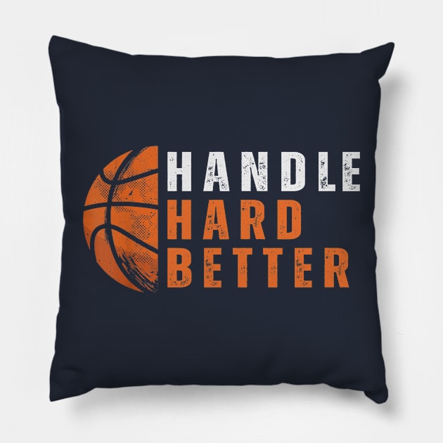 Handle hard better Pillow by WILLER