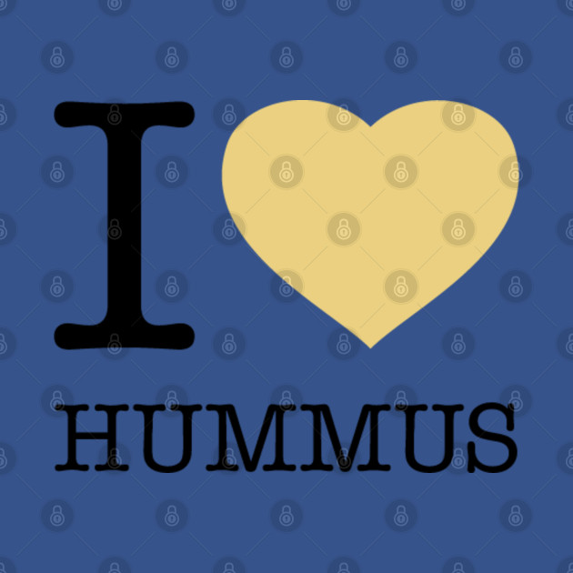 Disover I LOVE HUMMUS - Hummus - T-Shirt