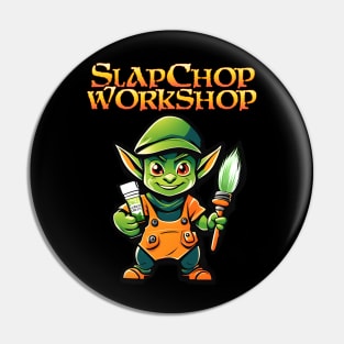 Slap Chop Workshop Pin