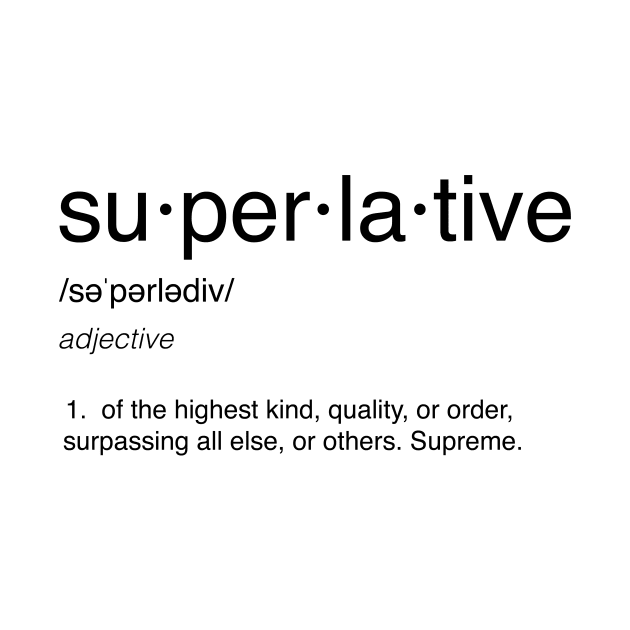 Superlative Definition by TossedSweetTees
