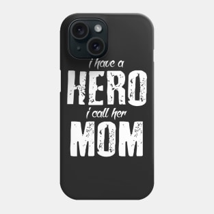 Hero Called Mom Phone Case