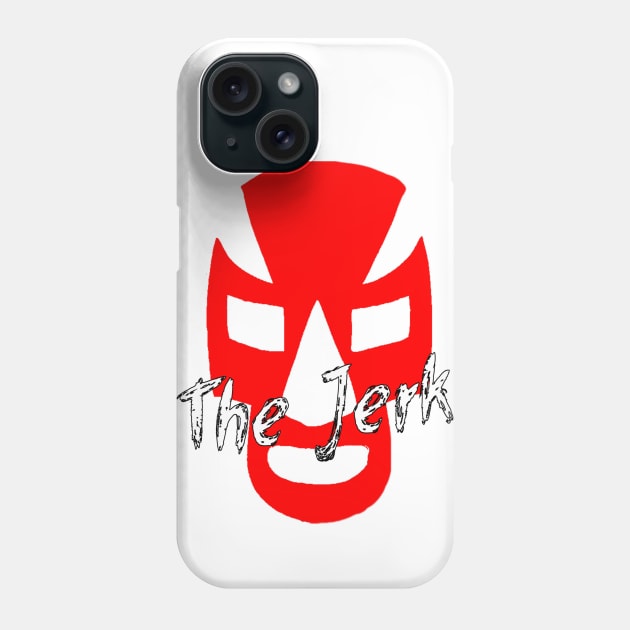 The Jerk shirt Phone Case by WRIG