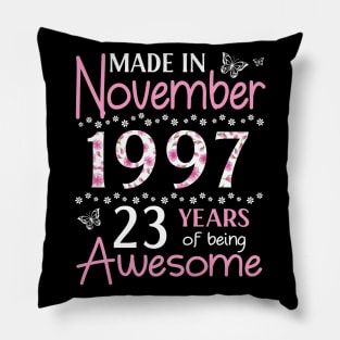 Mother Sister Wife Daughter Made In November 1997 Happy Birthday 23 Years Of Being Awesome To Me You Pillow