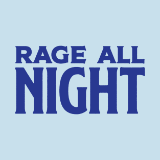 Rage All Night T-Shirt