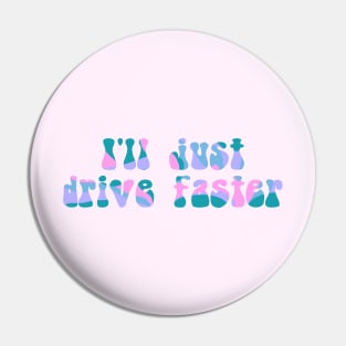 F1 Quote "I'll just drive faster" by Daniël Ricciardo Pin