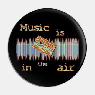 Music is in the air Pin