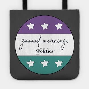 Good Morning - Pantsuit Politics Fan Art Tote