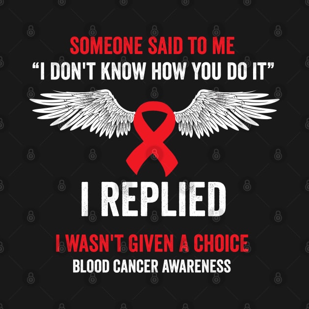 I wasn't given a choice - blood cancer warrior by Merchpasha1