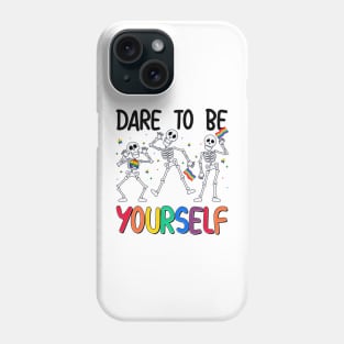 Dare to Be Yourself LGBT Pride Ally Skeleton Gift For Men Women Lgbt Phone Case