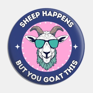 Sheep happens but you goat this - cool and funny animal pun Pin