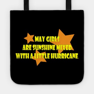 May girls are sunshine mixed with a little hurricane Tote