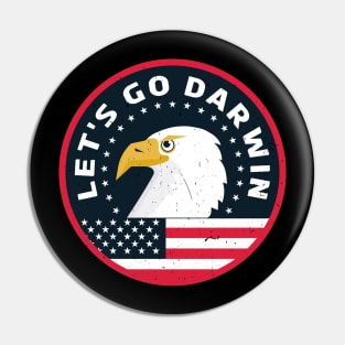 Let's Go Darwin Funny Political USA Flag Eagle Pin