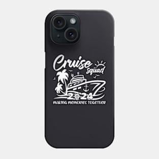 Cruise Squad 2024 Making Memories For A Lifetime Family Trip Phone Case