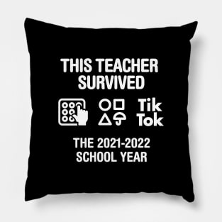 This teacher survived the 2021 2022 school year End of year last day of school teachers gift 2022 Pillow