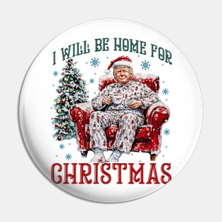 Trump I'll Be Home For Christmas, Santa Trump, Humorous Trump Christmas Pin
