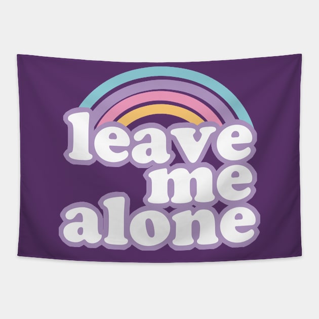 Leave Me Alone Ironic Cute Funny Gift Tapestry by koalastudio