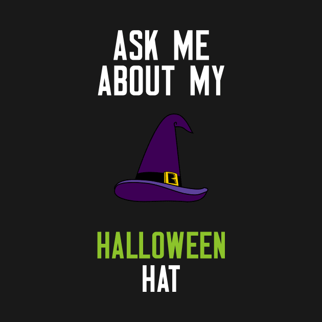 Ask Me About My Halloween Hat by cleverth
