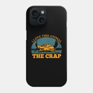 I Love this animal The Crap Vintage Phone Case