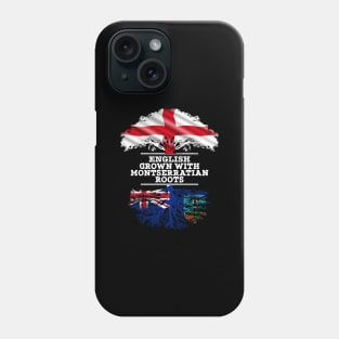 English Grown With Montserratian Roots - Gift for Montserratian With Roots From Montserrat Phone Case