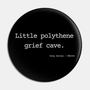 Little polythene grief cave. Pin