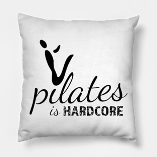 Pilates is Hardcore Pillow