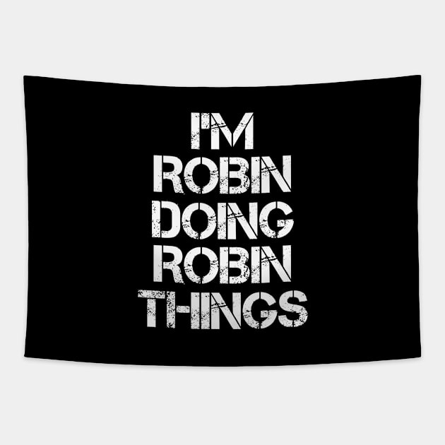 Robin Name T Shirt - Robin Doing Robin Things Tapestry by Skyrick1