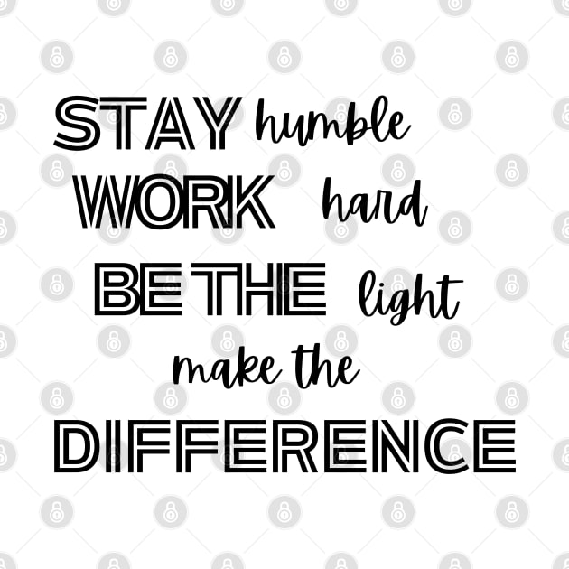 stay humble, work hard, be the light, make the difference, scentsy consultant motivation sticker and t shirt, by scentsySMELL