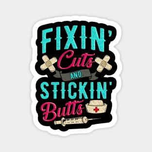 Fixin' cuts and stickin' butts Nurse gift Magnet