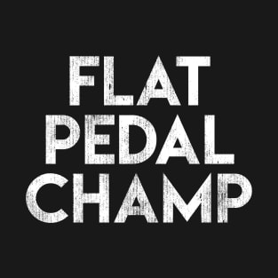 Flat Pedal Champ T-Shirt