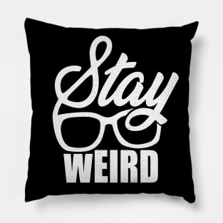 stay weird Pillow