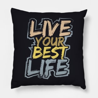 Live Your Best Life Motivational Pillow