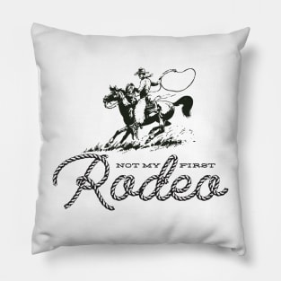 Not My First Rodeo Pillow