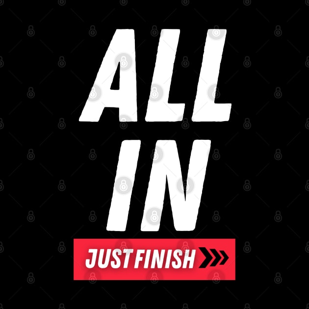 Just Finish Fitness- All In by The PE Spot Shop
