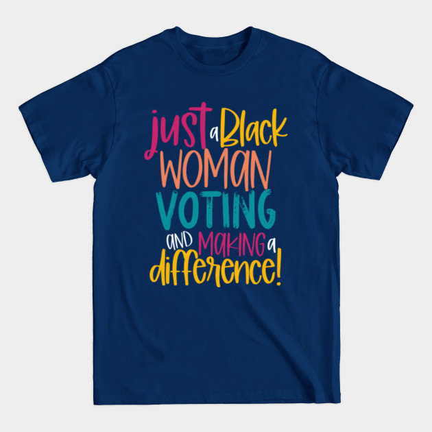 Disover JUST A BLACK WOMAN VOTING - Melanin - T-Shirt