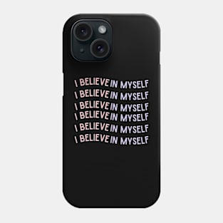 Believe in Myself Phone Case